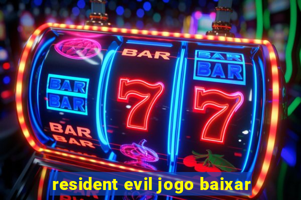 resident evil jogo baixar